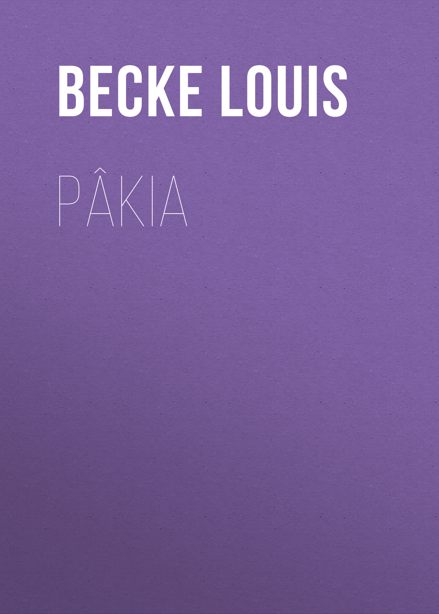 Книга Pâkia из серии , созданная Louis Becke, может относится к жанру Зарубежная классика, Литература 19 века, Зарубежная старинная литература. Стоимость электронной книги Pâkia с идентификатором 36367494 составляет 0 руб.