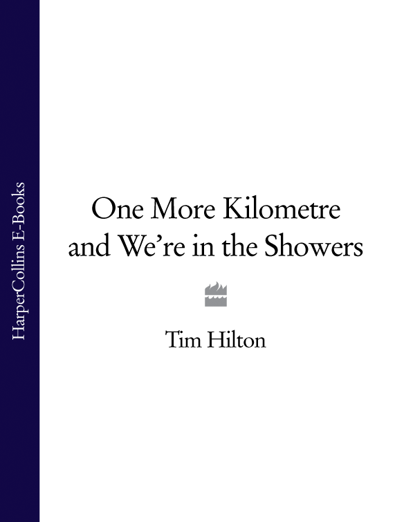 Книга One More Kilometre and We’re in the Showers из серии , созданная Tim Hilton, может относится к жанру Биографии и Мемуары. Стоимость электронной книги One More Kilometre and We’re in the Showers с идентификатором 39783897 составляет 822.89 руб.