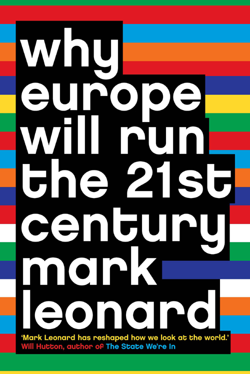 Книга Why Europe Will Run the 21st Century из серии , созданная Mark Leonard, может относится к жанру Зарубежная деловая литература. Стоимость электронной книги Why Europe Will Run the 21st Century с идентификатором 39794497 составляет 317.71 руб.