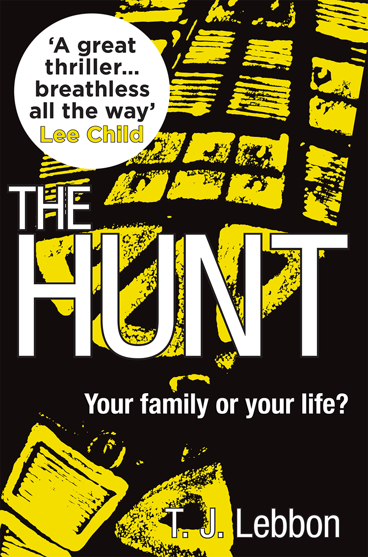 The Hunt:‘A great thriller...breathless all the way’ – LEE CHILD