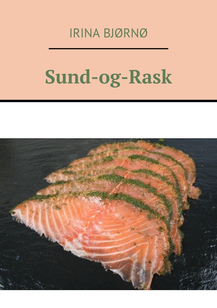 Книга Sund-og-Rask из серии , созданная Irina Bjørnø, может относится к жанру Спорт, фитнес, Здоровье, Кулинария, Современная русская литература. Стоимость электронной книги Sund-og-Rask с идентификатором 40276692 составляет 200.00 руб.