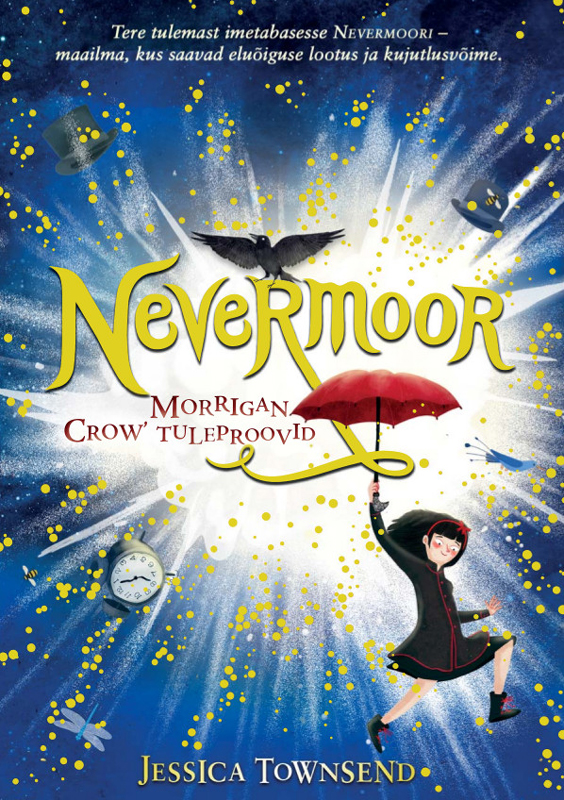 Nevermoor. Morrigan Crow'tuleproovid