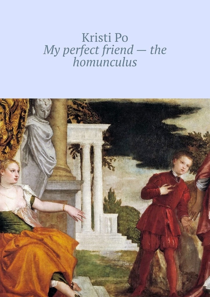 My perfect friend– the homunculus