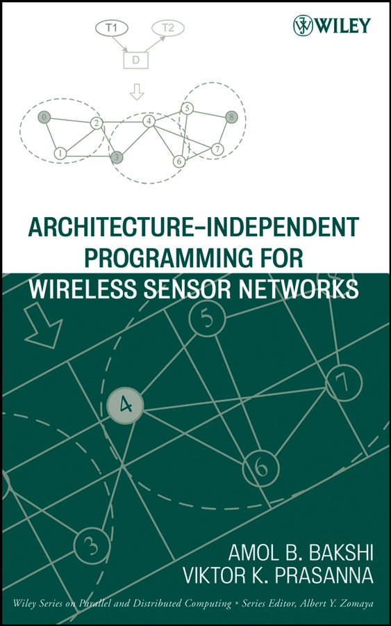 Книга  Architecture-Independent Programming for Wireless Sensor Networks созданная Amol Bakshi B., Viktor Prasanna K. может относится к жанру зарубежная компьютерная литература, программирование. Стоимость электронной книги Architecture-Independent Programming for Wireless Sensor Networks с идентификатором 43486093 составляет 10142.60 руб.