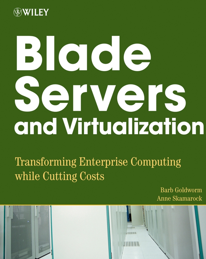 Книга  Blade Servers and Virtualization созданная Barb  Goldworm, Anne  Skamarock может относится к жанру зарубежная компьютерная литература, ОС и сети. Стоимость электронной книги Blade Servers and Virtualization с идентификатором 43489893 составляет 5598.33 руб.