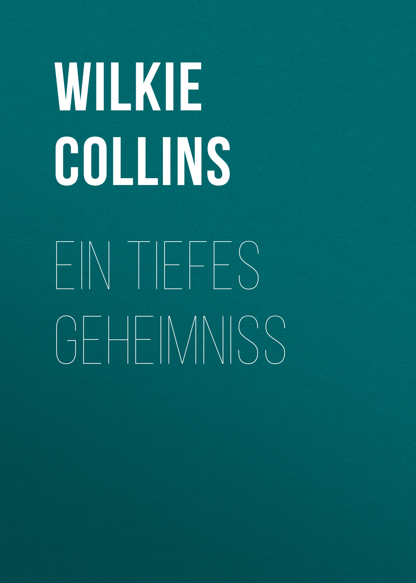 Книга Ein tiefes Geheimniss из серии , созданная William Wilkie Collins, может относится к жанру Зарубежная классика. Стоимость электронной книги Ein tiefes Geheimniss с идентификатором 48634396 составляет 0 руб.