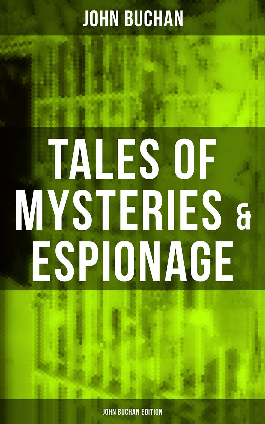 Tales of Mysteries & Espionage - John Buchan Edition
