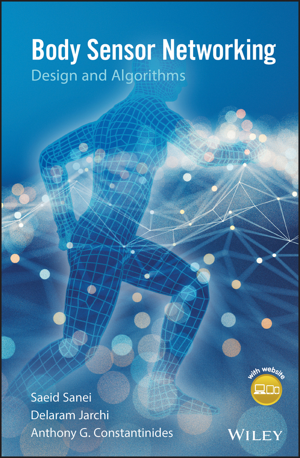 Книга  Body Sensor Networking, Design and Algorithms созданная Anthony G. Constantinides, Saeid Sanei, Delaram Jarchi, Wiley может относится к жанру программы. Стоимость электронной книги Body Sensor Networking, Design and Algorithms с идентификатором 62291595 составляет 10709.79 руб.