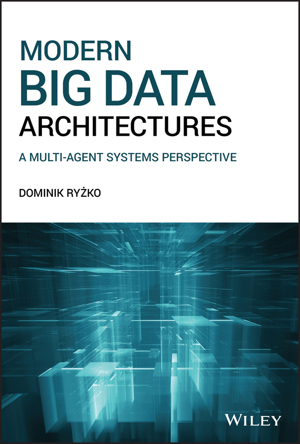 Книга  Modern Big Data Architectures созданная Dominik Ryzko, Wiley может относится к жанру программы. Стоимость электронной книги Modern Big Data Architectures с идентификатором 62318195 составляет 4354.72 руб.