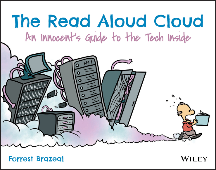 Книга  The Read Aloud Cloud созданная Forrest Brazeal, Wiley может относится к жанру зарубежная компьютерная литература. Стоимость электронной книги The Read Aloud Cloud с идентификатором 62369690 составляет 1676.10 руб.