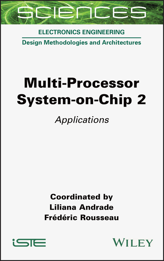 Книга  Multi-Processor System-on-Chip 2 созданная Liliana Andrade, Frederic Rousseau, Wiley может относится к жанру зарубежная компьютерная литература. Стоимость электронной книги Multi-Processor System-on-Chip 2 с идентификатором 64992695 составляет 13261.53 руб.