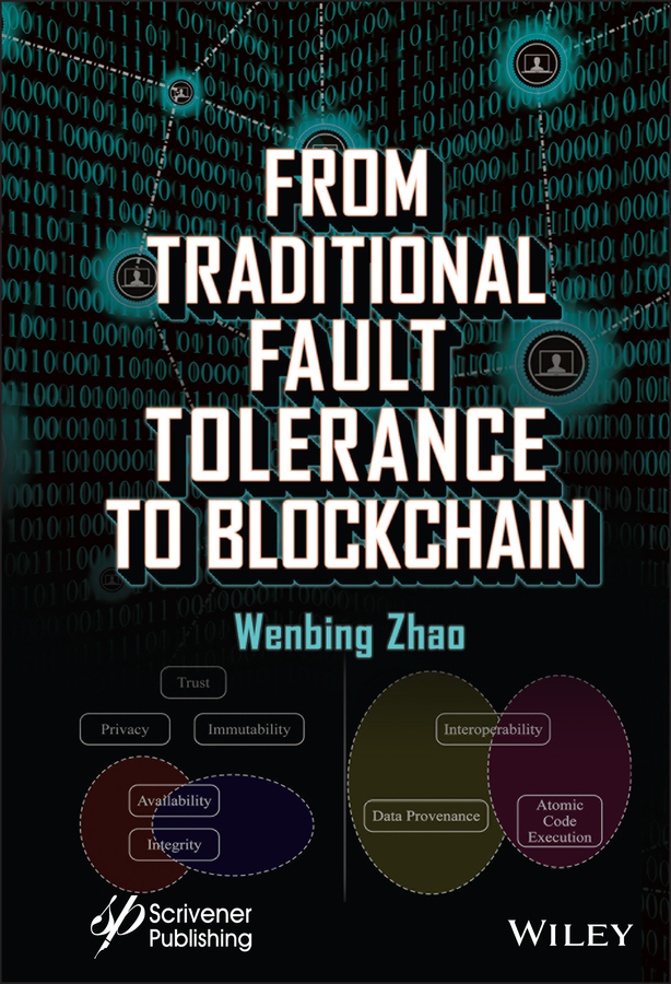 Книга  From Traditional Fault Tolerance to Blockchain созданная Wenbing Zhao, Wiley может относится к жанру зарубежная компьютерная литература. Стоимость электронной книги From Traditional Fault Tolerance to Blockchain с идентификатором 65251795 составляет 18083.05 руб.