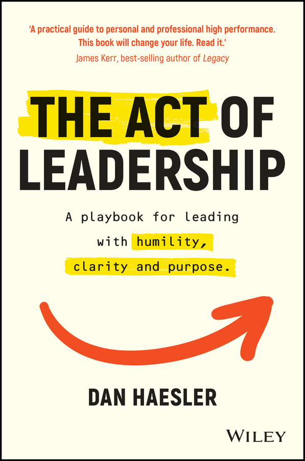 Книга  The Act of Leadership созданная Dan Haesler, Wiley может относится к жанру малый и средний бизнес. Стоимость электронной книги The Act of Leadership с идентификатором 65973397 составляет 1378.47 руб.