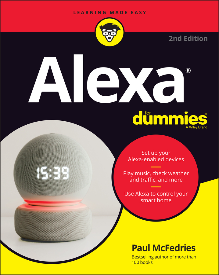 Книга  Alexa For Dummies созданная Paul McFedries, Wiley может относится к жанру компьютерная справочная литература. Стоимость электронной книги Alexa For Dummies с идентификатором 66043593 составляет 1670.36 руб.