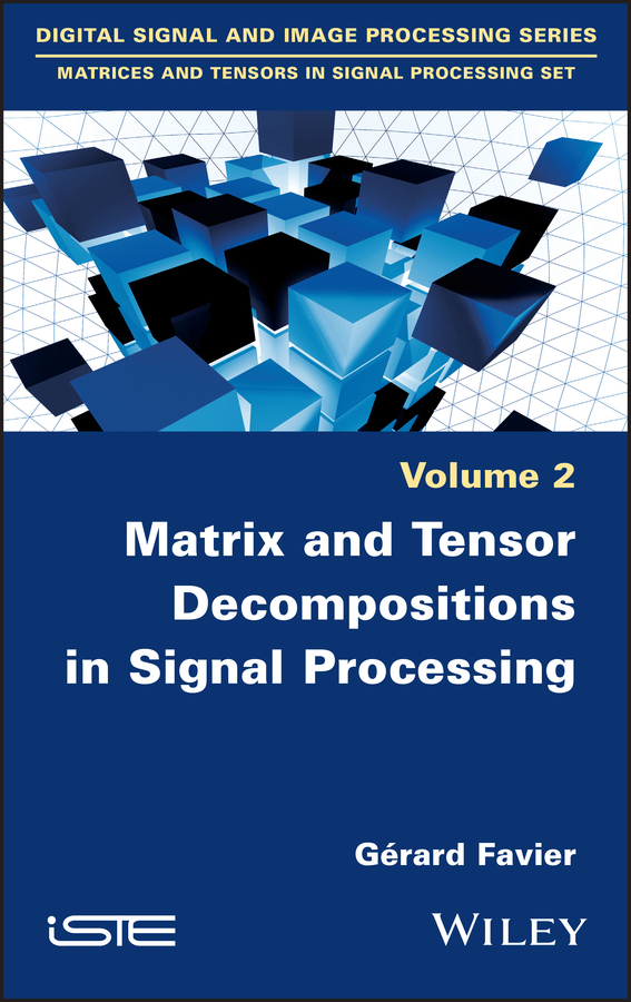 Книга  Matrix and Tensor Decompositions in Signal Processing, Volume 2 созданная Gérard Favier, Wiley может относится к жанру программы. Стоимость электронной книги Matrix and Tensor Decompositions in Signal Processing, Volume 2 с идентификатором 66183193 составляет 13261.53 руб.