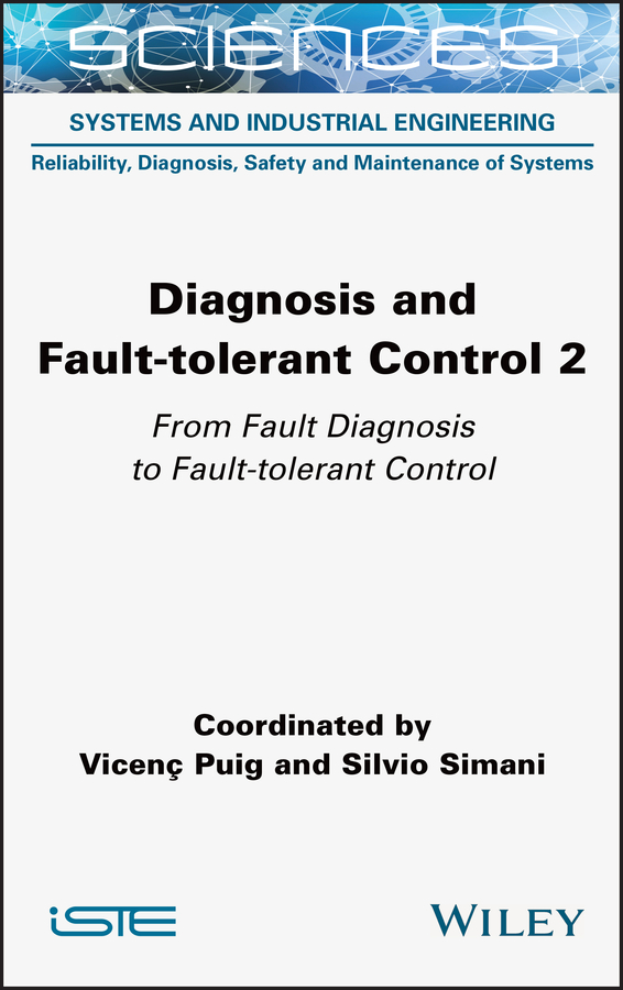 Книга  Diagnosis and Fault-tolerant Control Volume 2 созданная Vicenc Puig, Silvio Simani, Wiley может относится к жанру зарубежная компьютерная литература. Стоимость электронной книги Diagnosis and Fault-tolerant Control Volume 2 с идентификатором 66855597 составляет 13261.53 руб.