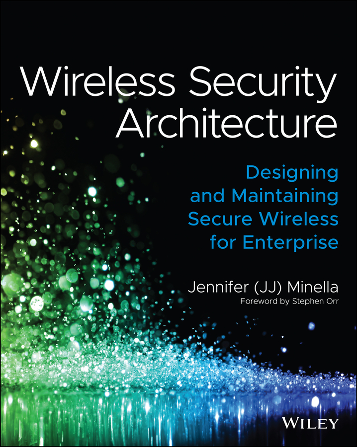 Книга  Wireless Security Architecture созданная Jennifer Minella, Wiley может относится к жанру зарубежная компьютерная литература. Стоимость электронной книги Wireless Security Architecture с идентификатором 67261099 составляет 3352.19 руб.