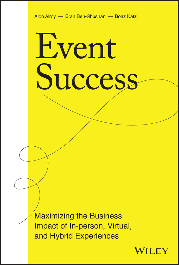 Книга  Event Success созданная Eran Ben-Shushan, Boaz Katz, Alon Alroy, Wiley может относится к жанру маркетинговые исследования и анализ. Стоимость электронной книги Event Success с идентификатором 67313293 составляет 1954.09 руб.