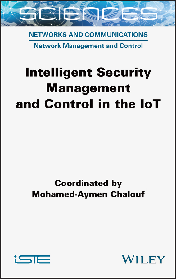 Книга  Intelligent Security Management and Control in the IoT созданная Mohamed-Aymen Chalouf, Wiley может относится к жанру зарубежная компьютерная литература. Стоимость электронной книги Intelligent Security Management and Control in the IoT с идентификатором 67791295 составляет 13261.53 руб.