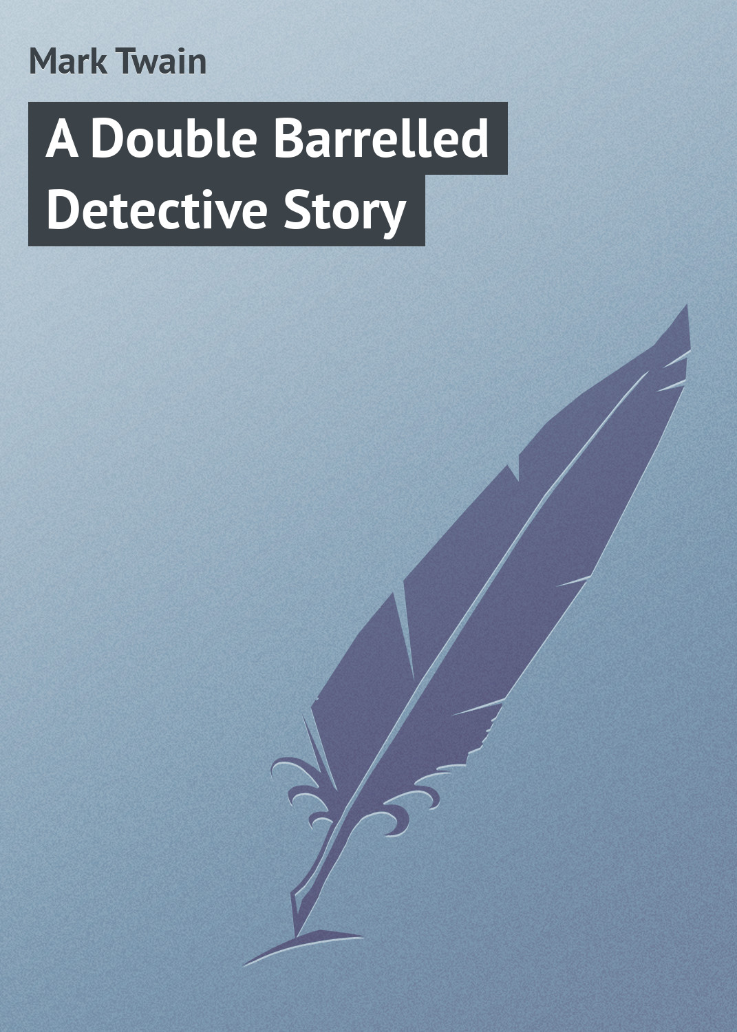 Книга A Double Barrelled Detective Story из серии , созданная Mark Twain, может относится к жанру Зарубежные детективы, Зарубежная классика, Классические детективы, Классическая проза. Стоимость электронной книги A Double Barrelled Detective Story с идентификатором 7975997 составляет 29.95 руб.