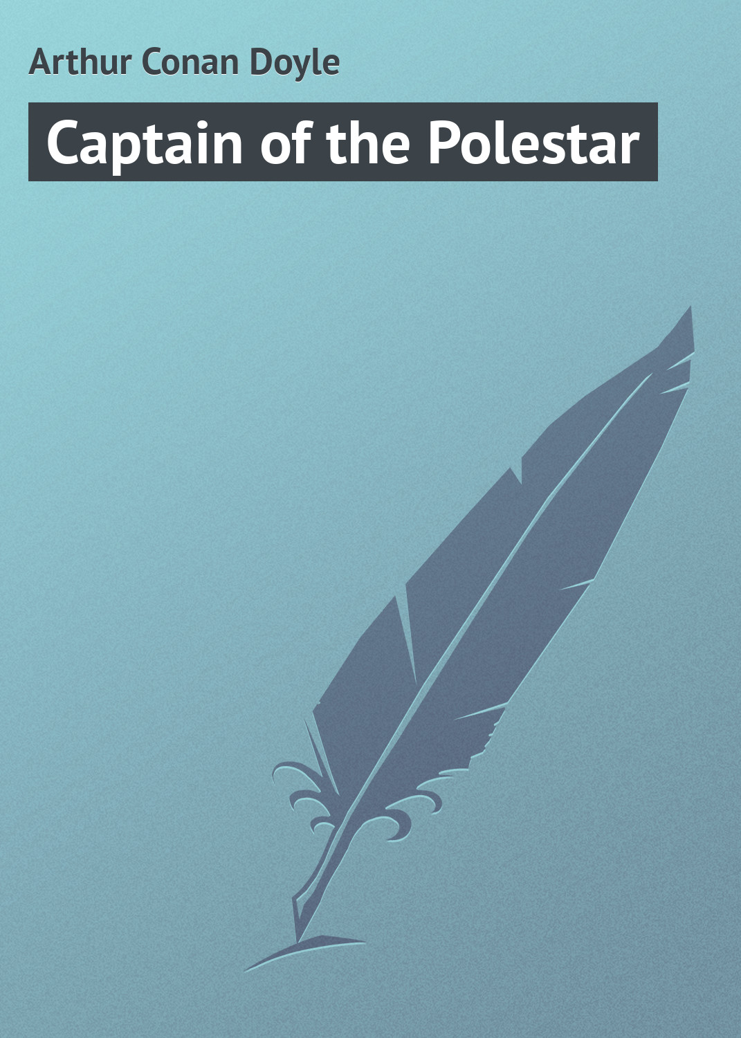 Книга Captain of the Polestar из серии , созданная  Arthur Conan Doyle, может относится к жанру Зарубежные приключения, Зарубежная классика, Морские приключения. Стоимость электронной книги Captain of the Polestar с идентификатором 8508692 составляет 29.95 руб.