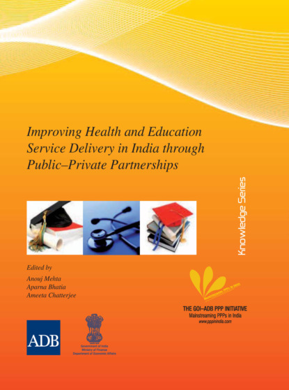 Improving Health and Education Service Delivery in India through Public–Private Partnerships
Improving Health and Education Service Delivery in India through Public–Private Partnerships