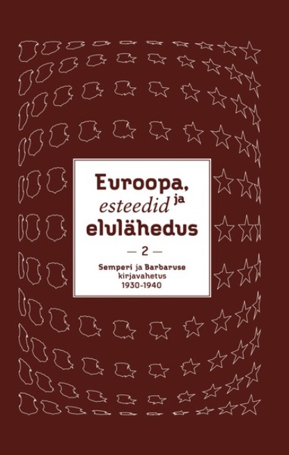 Euroopa, esteedid ja elulähedus. Semperi ja Barbaruse kirjavahetus 1911–1940. II köide
Euroopa, esteedid ja elulähedus. Semperi ja Barbaruse kirjavahetus 1911–1940. II köide