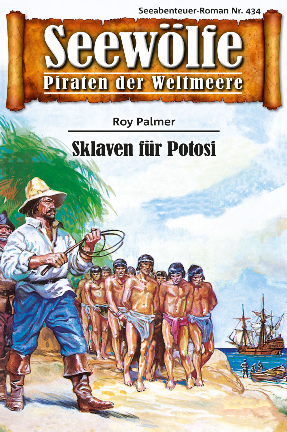 Seew Lfe Piraten Der Weltmeere Sklaven F R Potosi Ebook