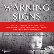 Warning Signs - How to Protect Your Kids from Becoming Victims or Perpetrators of Violence and Aggression (Unabridged)