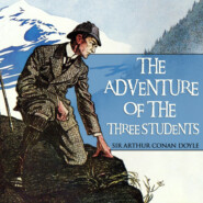 The Adventure of the Three Students - Sherlock Holmes, Book 33 (Unabridged)