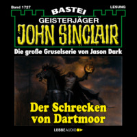 Der Schrecken von Dartmoor (2. Teil) - John Sinclair, Band 1727 (Ungekürzt)