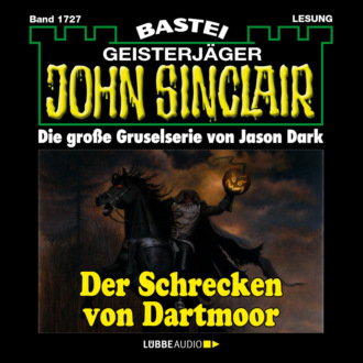 Der Schrecken von Dartmoor (2. Teil) - John Sinclair, Band 1727 (Ungekürzt)