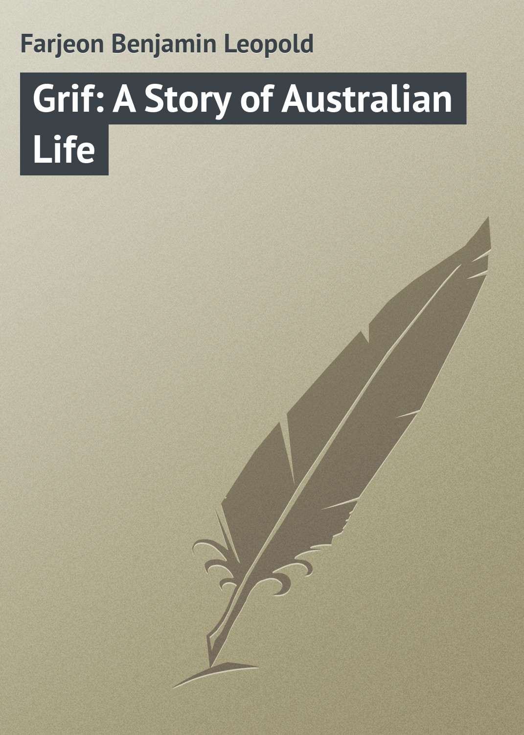 Farjeon Benjamin Leopold Grif: A Story of Australian Life
