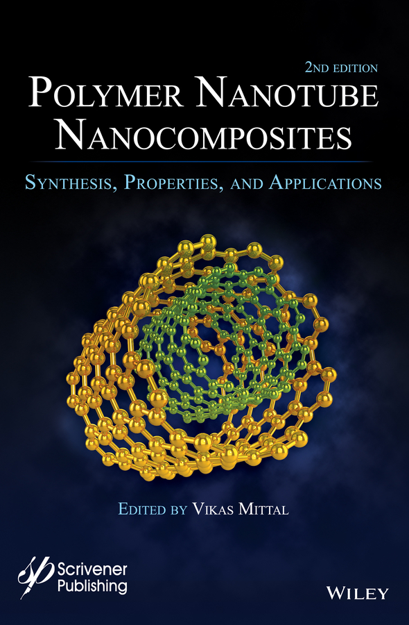 Vikas Mittal Polymer Nanotubes Nanocomposites. Synthesis, Properties and Applications