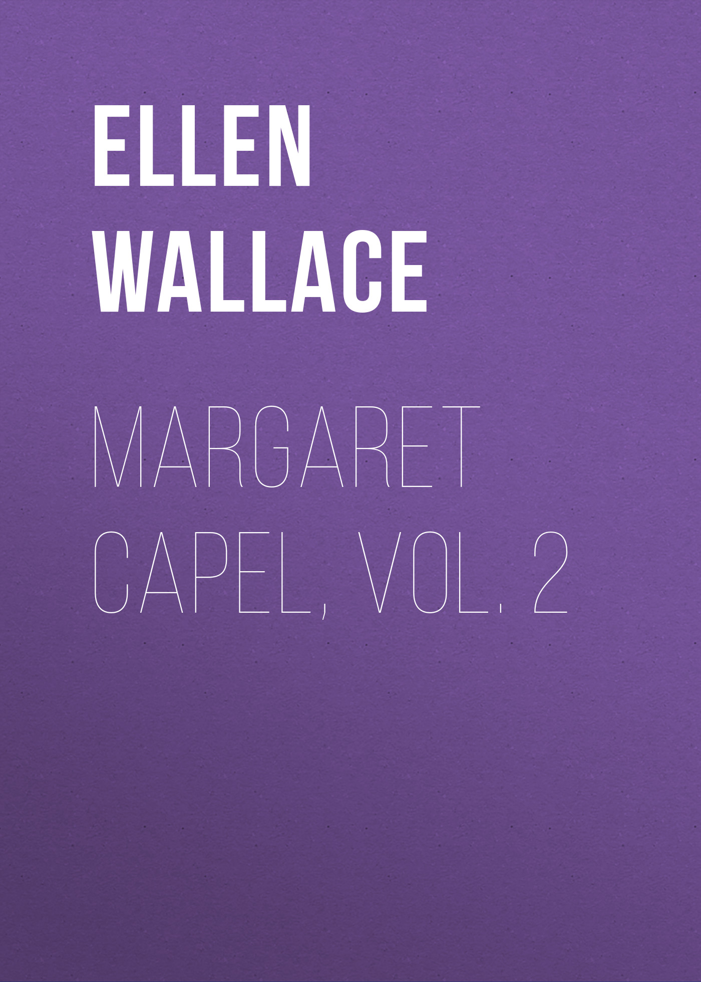 Книга Margaret Capel, vol. 2 из серии , созданная Ellen Wallace, может относится к жанру Зарубежная классика, Литература 19 века, Зарубежная старинная литература. Стоимость электронной книги Margaret Capel, vol. 2 с идентификатором 34282592 составляет 0 руб.