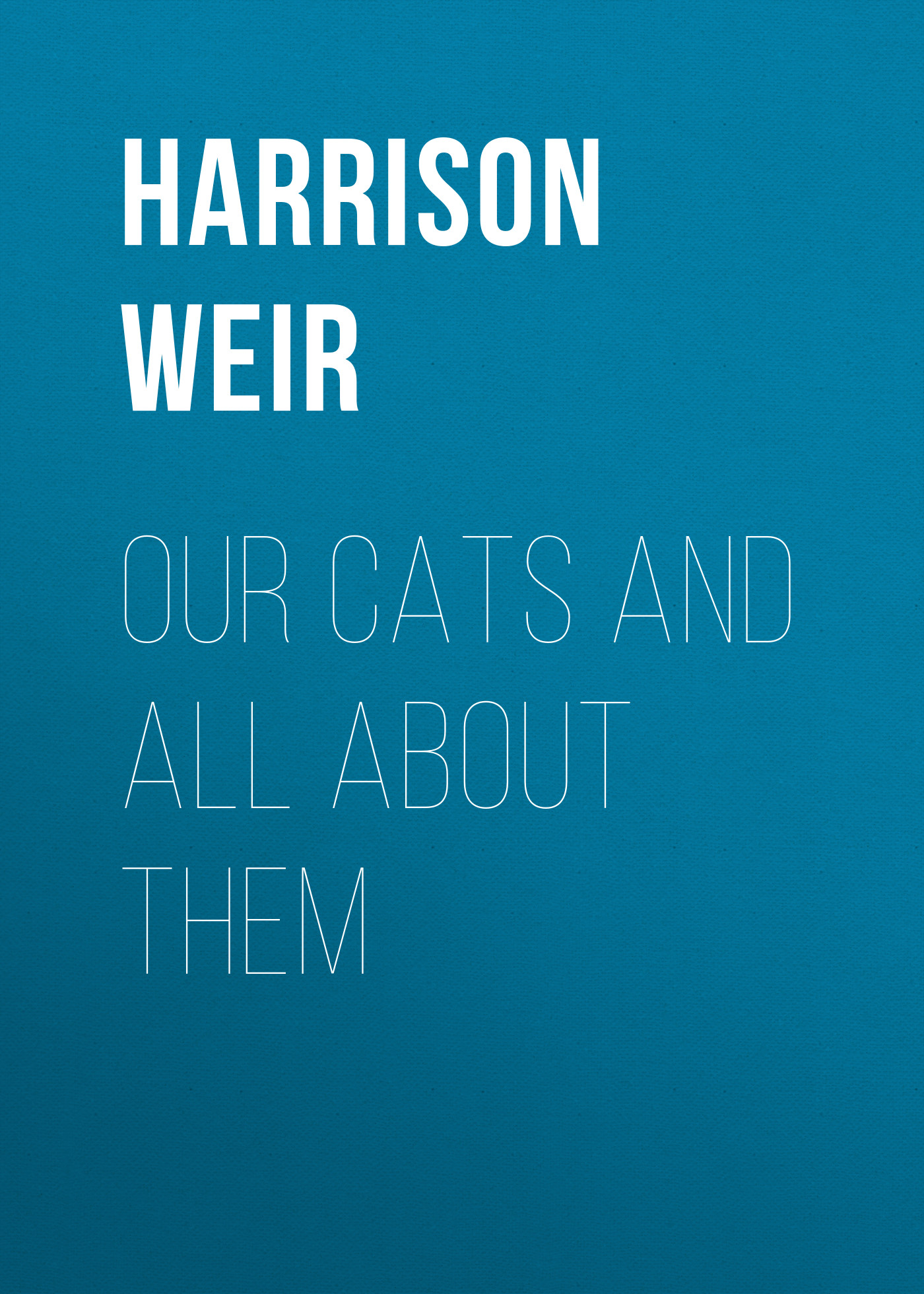 Harrison Weir Our Cats and All About Them