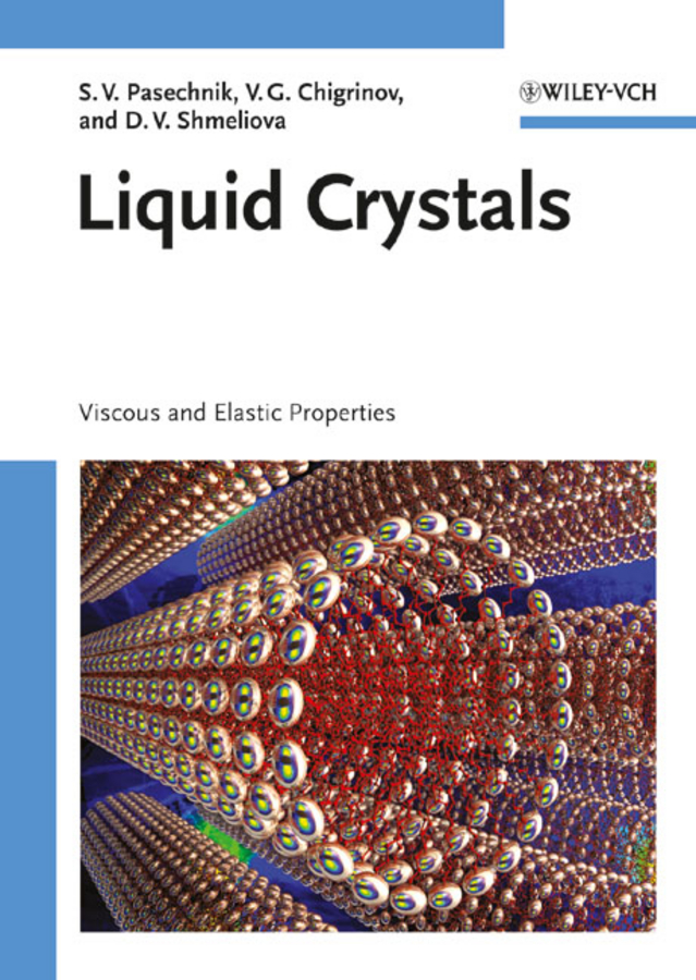 Dina Shmeliova V. Liquid Crystals. Viscous and Elastic Properties in Theory and Applications