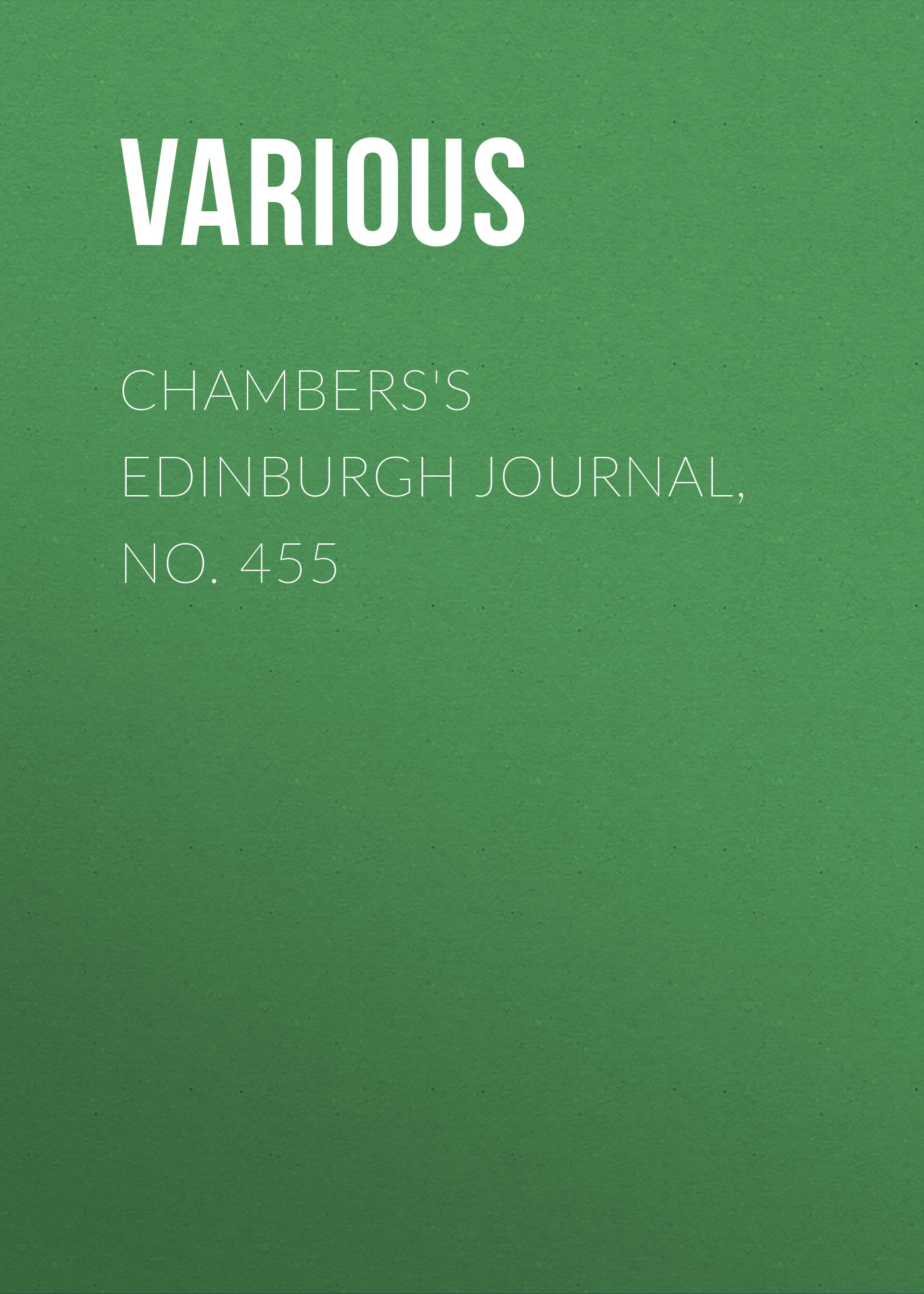 Various Chambers's Edinburgh Journal, No. 455