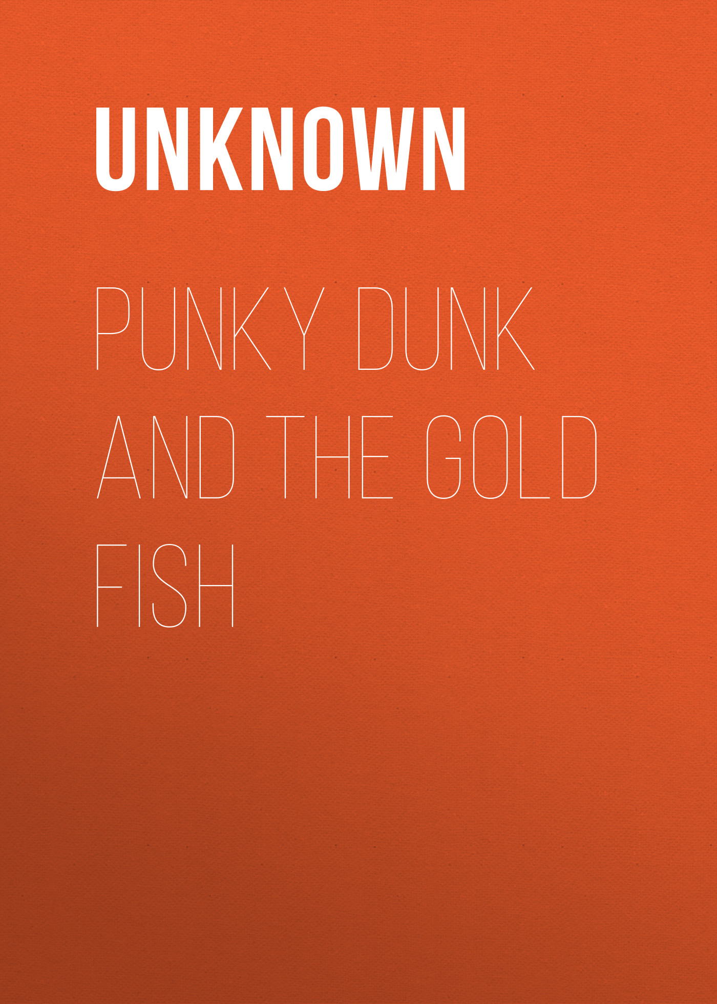 Unknown Punky Dunk and the Gold Fish
