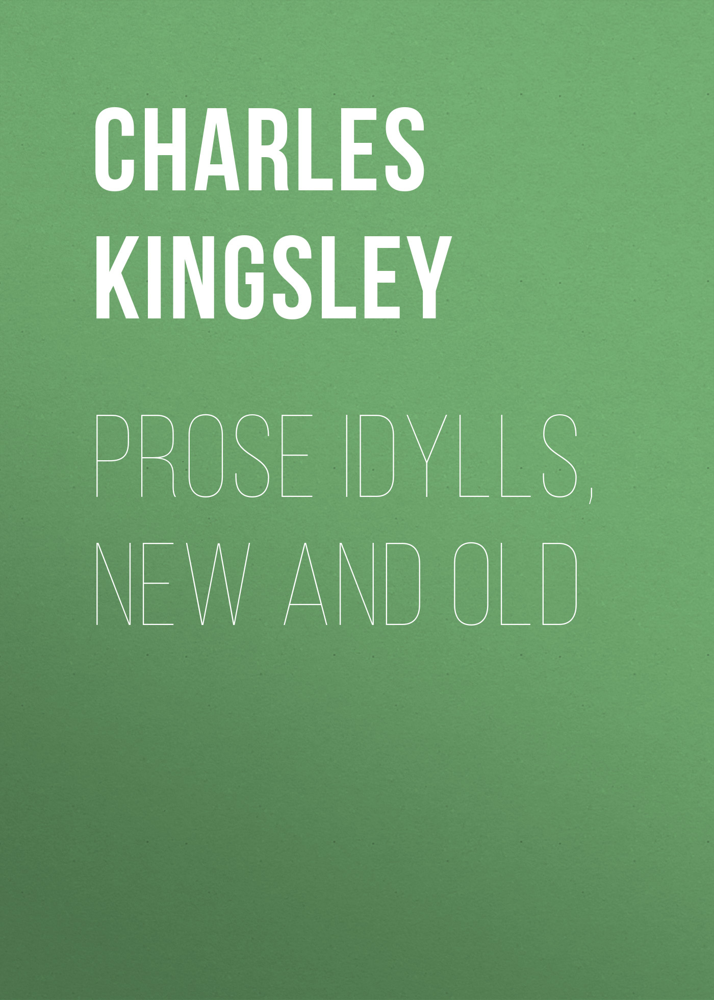 Prose Idylls, New and Old