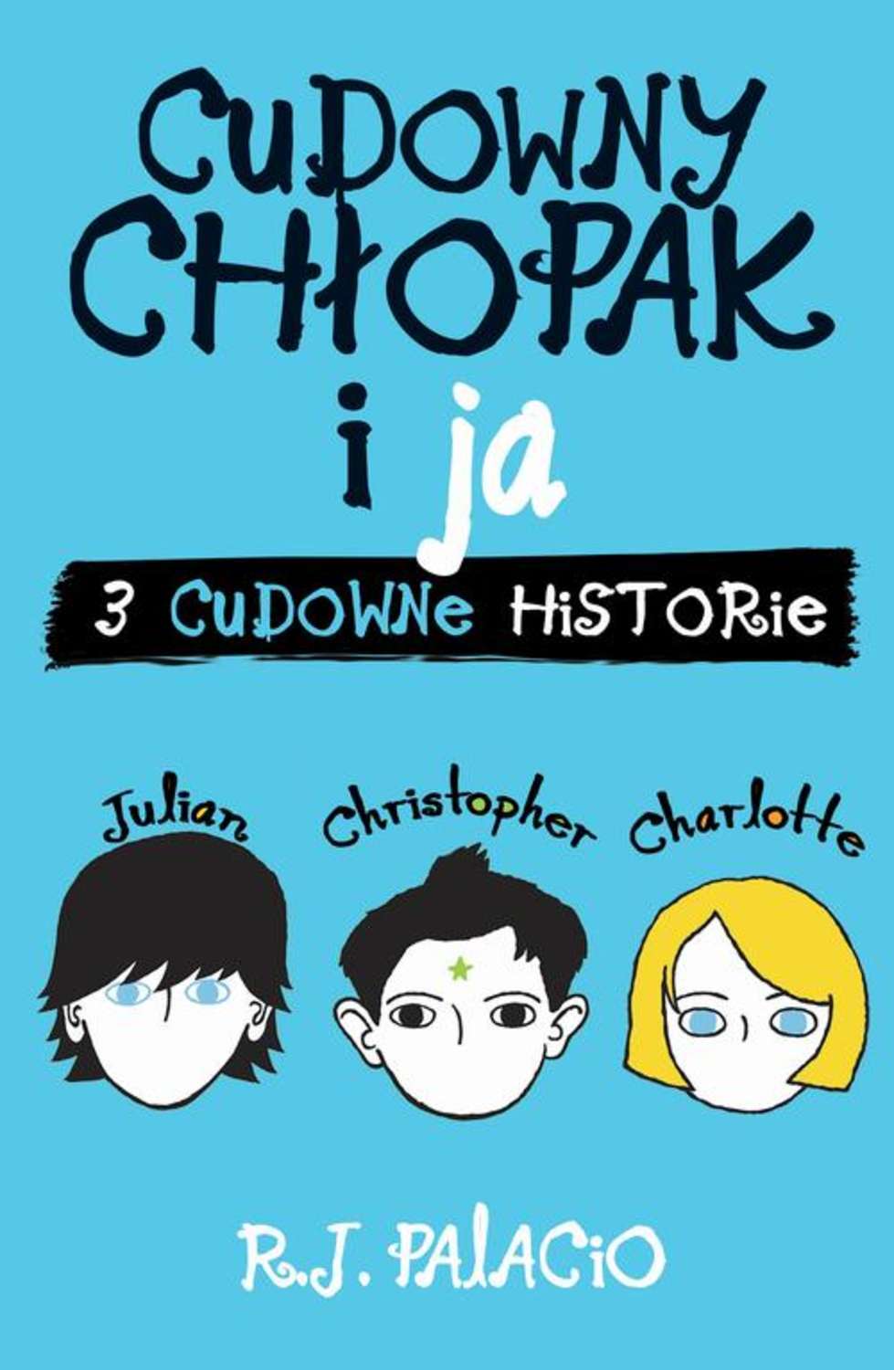 Cudowny chłopak i ja: trzy cudowne historie