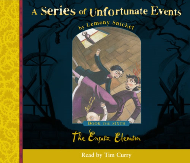 Book the Sixth - The Ersatz Elevator (A Series of Unfortunate Events, Book 6)