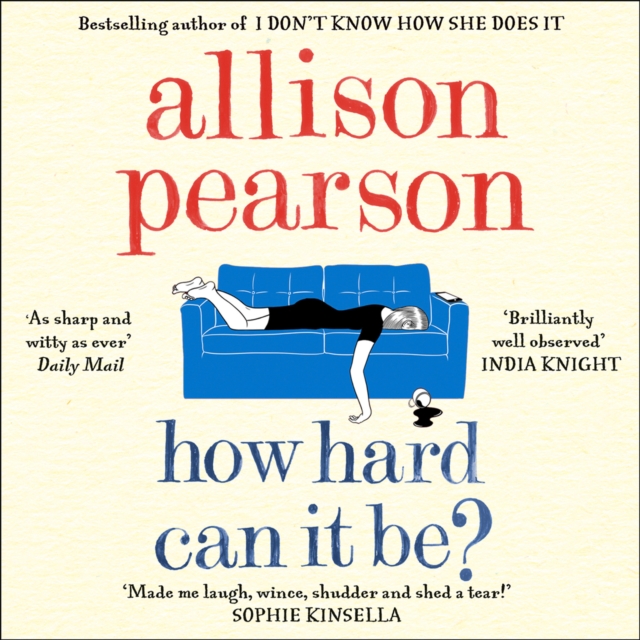 Allison Pearson How Hard Can It Be? pearson а how hard can it be