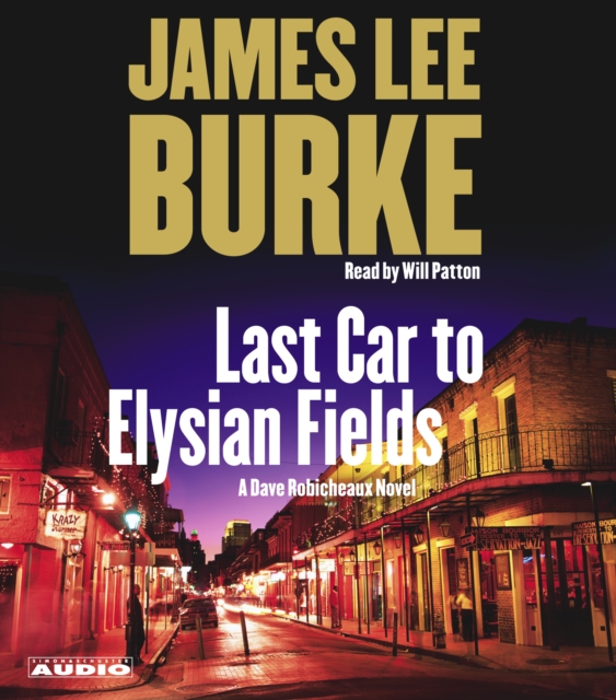 James Lee Burke Last Car to Elysian Fields