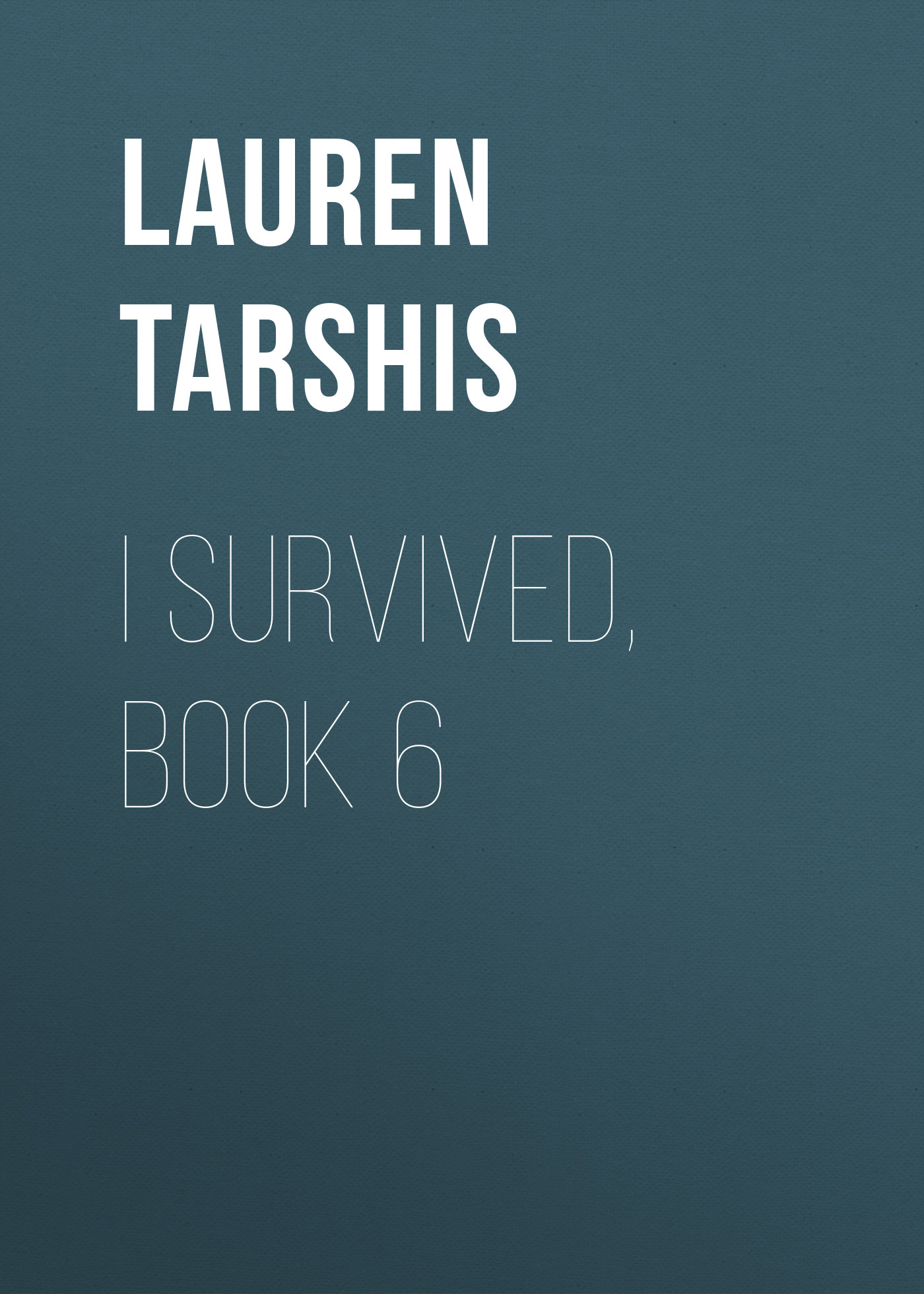 I Survived, Book 6