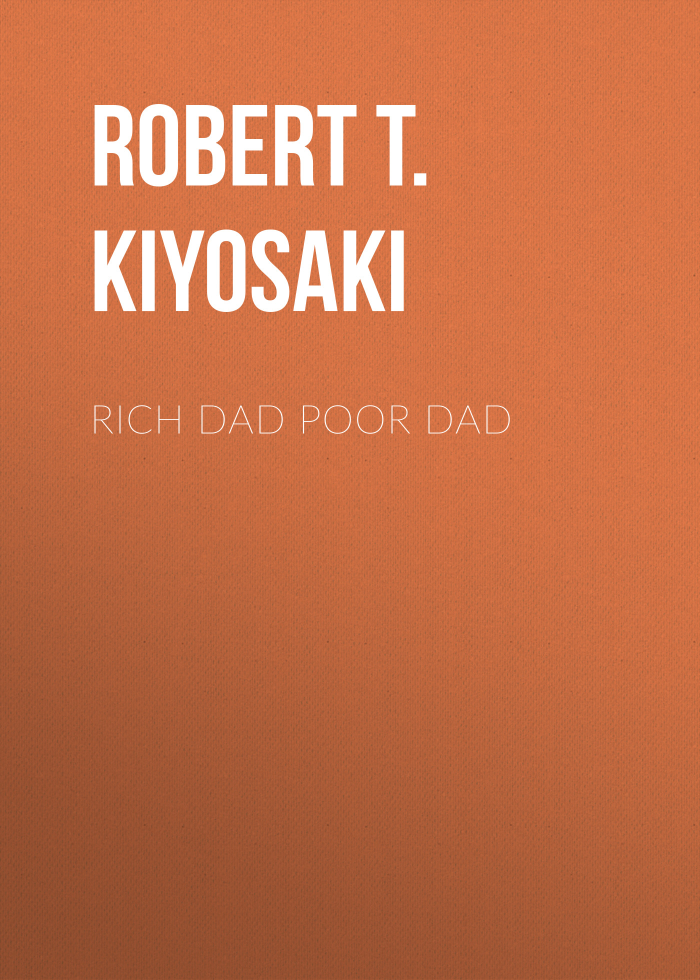 robert-t-kiyosaki-rich-dad-poor-dad-what-the-rich-teach