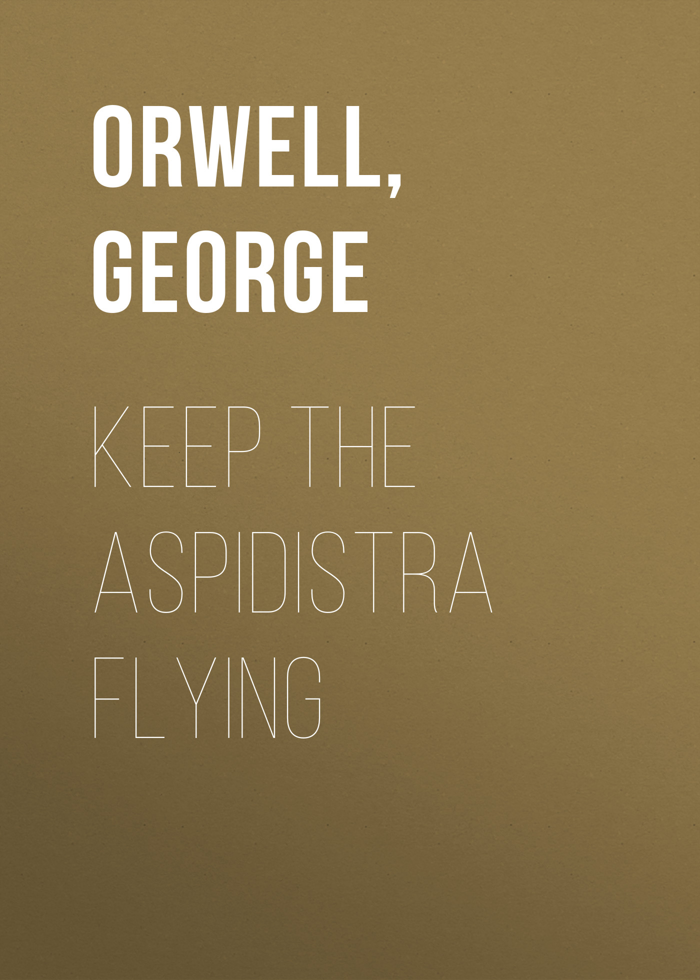 Keep the Aspidistra Flying