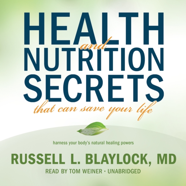 Russell L. Blaylock Health and Nutrition Secrets That Can Save Your Life save grains saves life