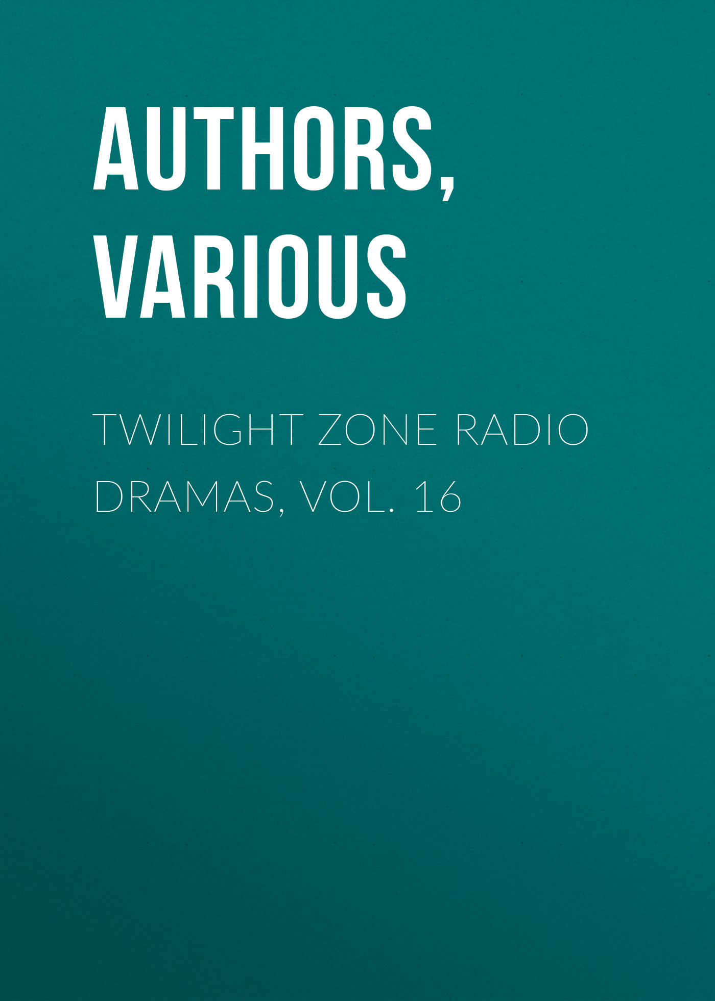 Twilight Zone Radio Dramas, Vol. 16