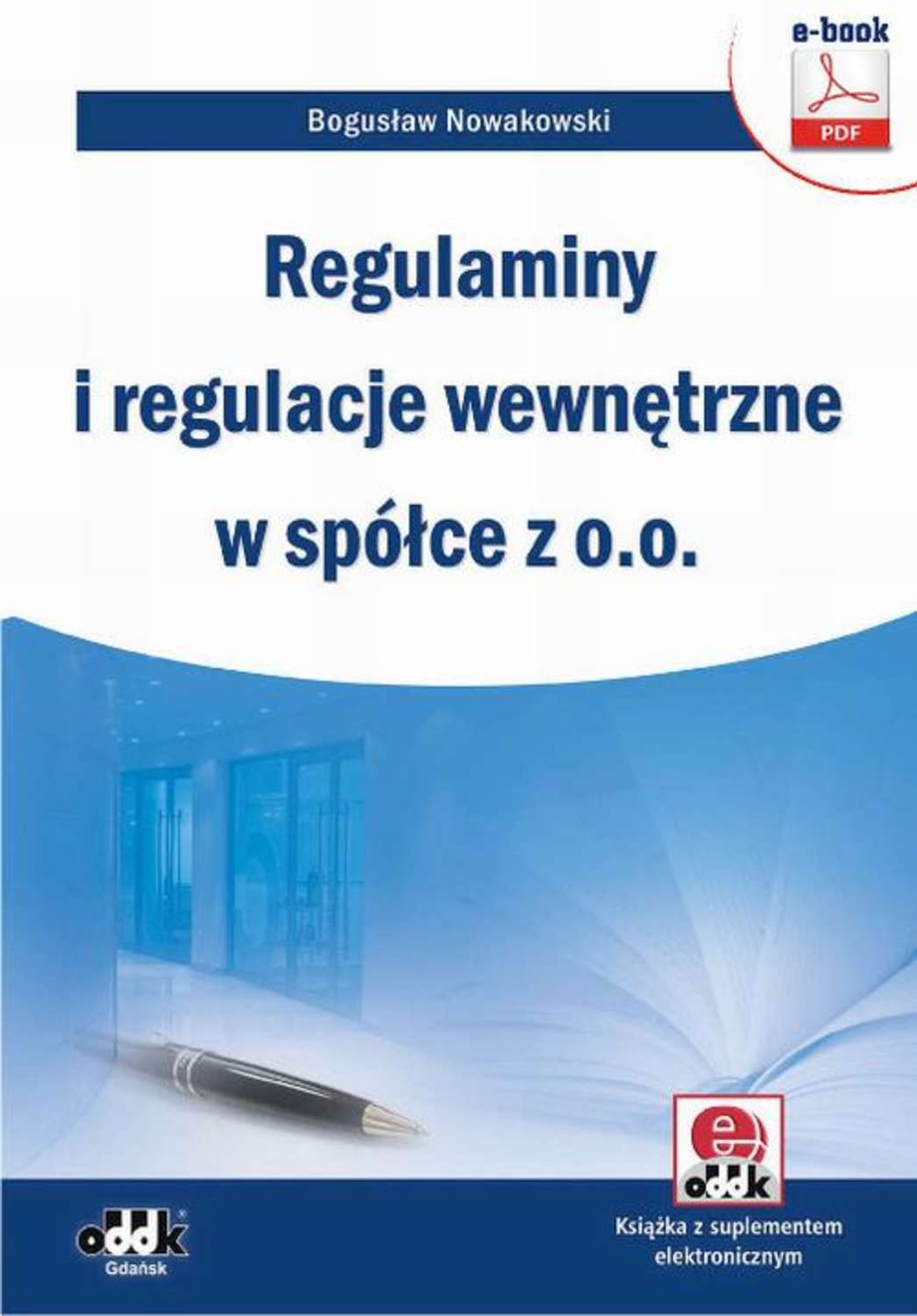 Bogusław Nowakowski Regulaminy i regulacje wewnętrzne w spółce z o.o. bogusław nowakowski regulaminy i regulacje wewnętrzne w spółce z o o